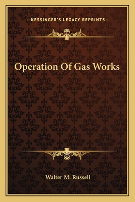 Libro Operation Of Gas Works - Russell, Walter M.