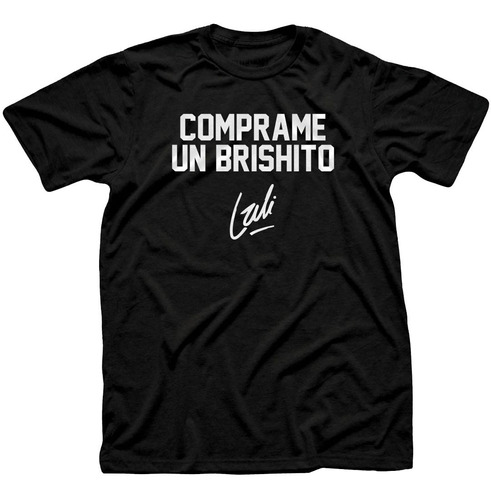 Remera Algodón Unisex Comprame Un Brishito Brillito Lali 