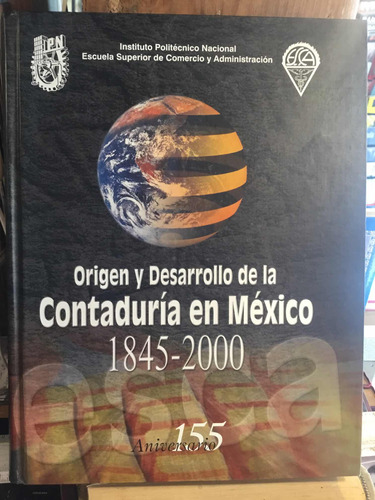 Origen Y Desarrollo De La Contaduría En Mexico 1845 2000