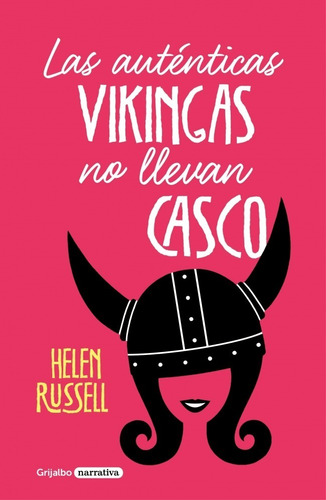 Las Auténticas Vikingas No Llevan Casco - Helen Russell