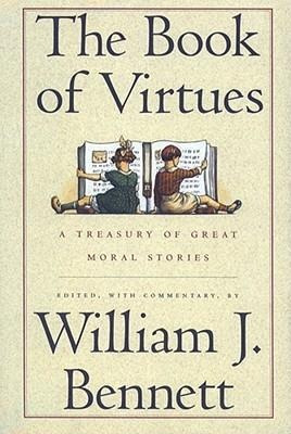The Book Of Virtues : A Treasury Of Great Moral St(hardback)