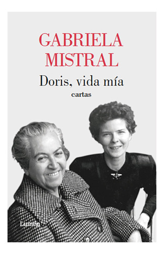 Doris, Vida Mía. Cartas. - Gabriela Mistral