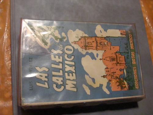 Libro Las Calles De Mexico I , Leyendas Y Sucedidos , Luis G