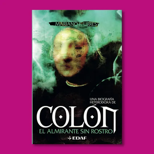 Colón: El Almirante Sin Rostro - Libro Original