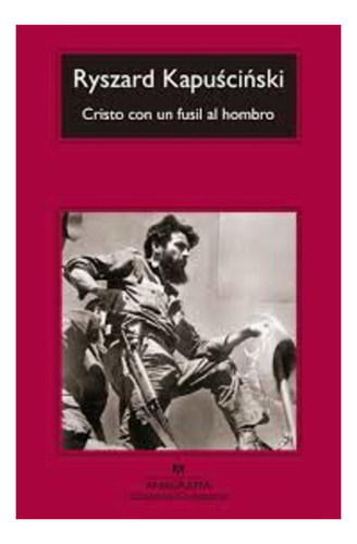 Cristo Con Un Fusil Al Hombro - Ryszard Kapuscinski