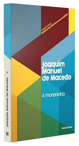 Coleção Folha Clássicos Da Literatura Luso-brasileira Ed. 17 Joaquim Manuel De Macedo A Moreninha