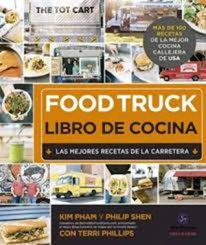 Food Truck. Libro De Cocina - Pham, Shen