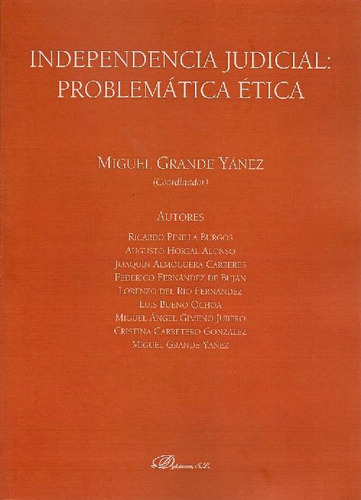 Libro Independencia Judicial : Problematica Etica De Manuel