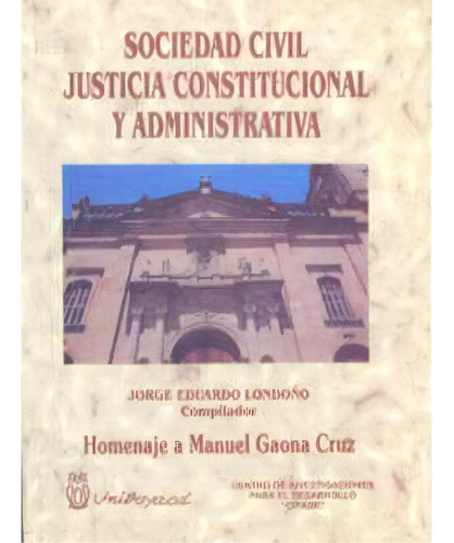 Sociedad Civil, Justicia Constitucional Y Administrativa, De Varios Autores. Serie 9589612293, Vol. 1. Editorial U. De Boyacá, Tapa Blanda, Edición 2000 En Español, 2000