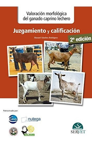 Valoración Morfológica Del Ganado Caprino Lechero. Juzgamien