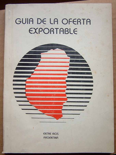 Guia De La Oferta Exportable, Entre Rios, 1988