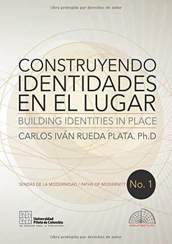 Construyendo Identidades En El Lugar: Building Identities In