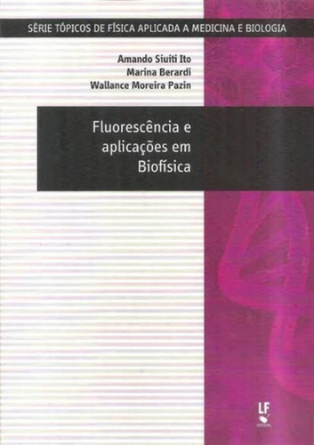 Fluorescencia E Aplicacoes Em Biofisica