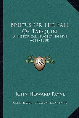 Libro Brutus Or The Fall Of Tarquin : A Historical Traged...