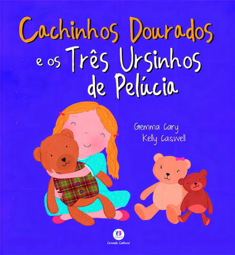 Cachinhos Douradoe e os três ursinhos de pelúcia, de Cary, Gemma. Recontando os contos Editorial Ciranda Cultural, capa mole em português, 2013