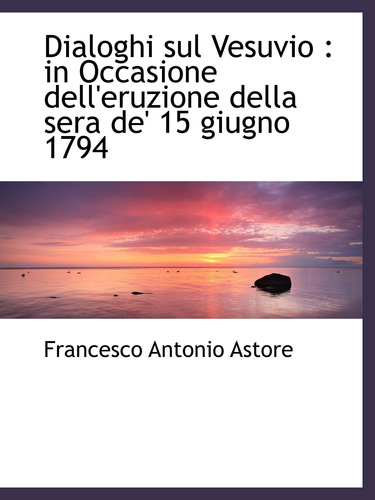 Libro: Dialoghi Sul Vesuvio : In Occasione Dell Eruzione Del