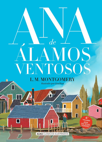 Ana De Álamos Ventosos  (clásicos), De Lucy Maud Montgomery. Editorial Alma Ediciones, Tapa Blanda En Español, 2023
