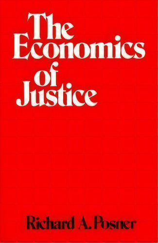 The Economics Of Justice, De Richard A. Posner. Editorial Harvard University Press, Tapa Blanda En Inglés