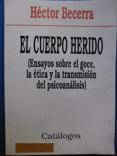 El Cuerpo Herido (psicoanálisis Nuevo)  Becerra Hector 