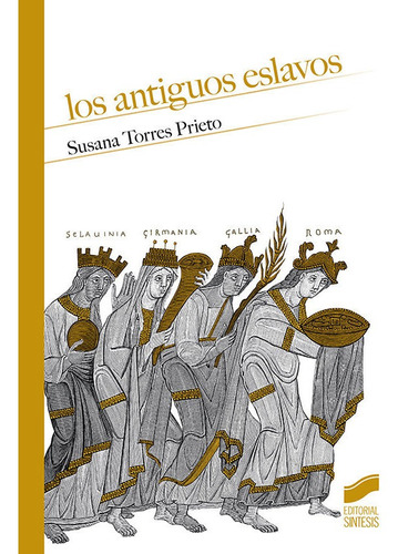 Los Antiguos Eslavos, De Torres Prieto, Susana. Editorial Sintesis, Tapa Blanda En Español