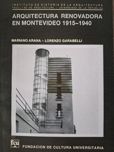 Arquitectura Renovadora En Montevideo 1915 1940 Arana Garabe