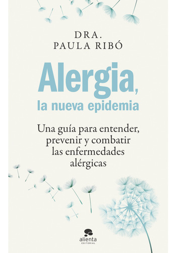 Alergia, La Nueva Epidemia, De Ribo; Paula. Alienta Editorial, Tapa Blanda, Edición 1 En Español, 2023