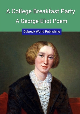 Libro A College Breakfast Party, A George Eliot Poem - Wo...