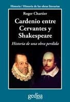 Cardenio Entre Cervantes Y Shakespeare (historia De Las Obr