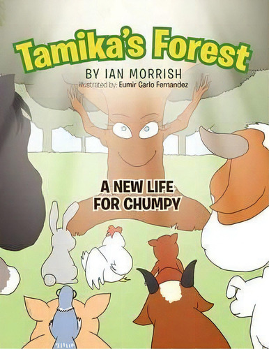 Tamika's Forest, De Ian Morrish. Editorial Xlibris, Tapa Blanda En Inglés