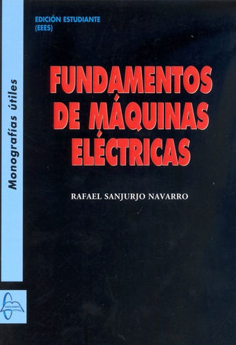 Fundamentos De Maquinas Electricas - Sanjurjo Navarro, Ra...