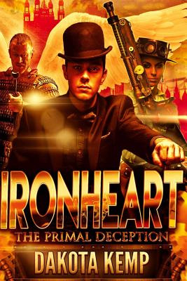 Libro Ironheart: The Primal Deception - Kemp, Dakota