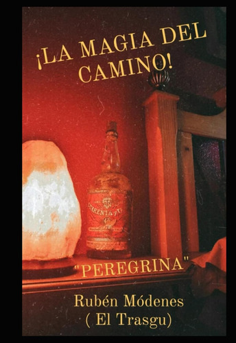 Libro: ¡la Magia Del Camino!:  Peregrina  (spanish Edition)