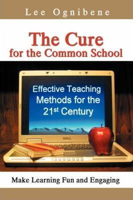 The Cure For The Common School - Lee Ognibene (paperback)