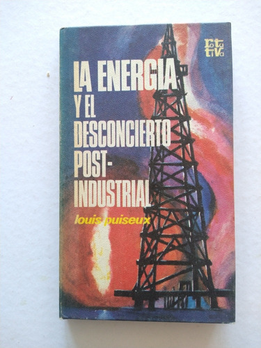 La Energía Y El Desconcierto Post-industrial