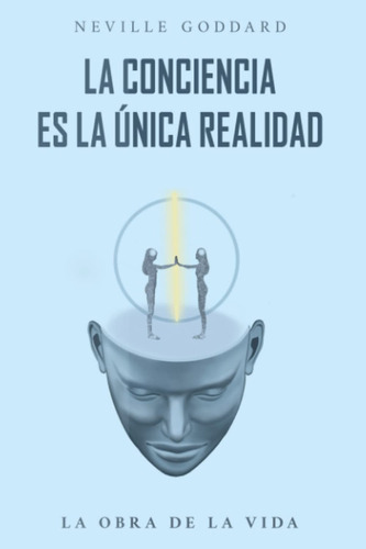 Libro La Conciencia Es La Única Realidad 