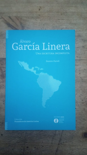 Libro Alvaro Garcia Linera Una Escritura Incompleta (8)
