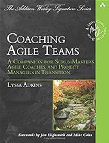 Coaching Agile Teams: A Companion For Scrummasters, Agile Co