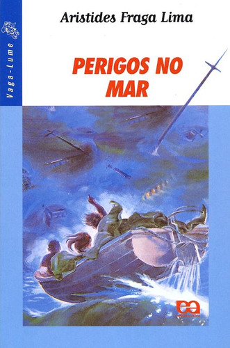 Perigos no mar, de Lima, Aristides Fraga. Série Vaga-Lume Editora Somos Sistema de Ensino, capa mole em português, 1997