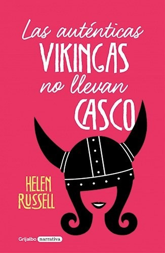 Libro Las Autenticas Vikingas No Llevan Casco De Helen Russe