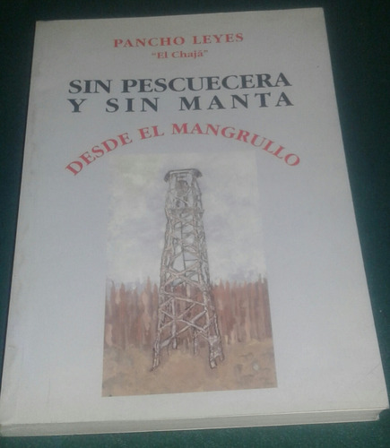 Sin Pescuecera Y Sin Manta - Pancho Leyes   El Chajá  