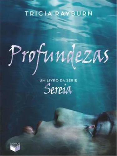 Profundezas (vol. 3): Serie Sereia, De Rayburn, Tricia. Editora Verus, Capa Mole Em Português