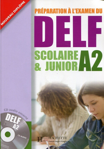 Preparation A L Examen Du Delf A2 Scolaire & Junior (incluye Cd Audio), De Jamet, Marie Christine / Chantelauve, Odile. Editorial Hachette, Edición 2006 En Francés