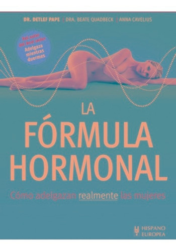 LA FORMULA HORMONAL, de PAPE DETLEF DR.. Editorial HISPANO-EUROPEA, tapa blanda en español, 2013