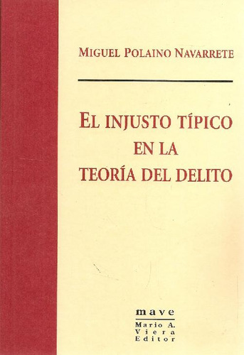 Libro El Injusto Típico En La Teoría Del Delito De Miguel  P