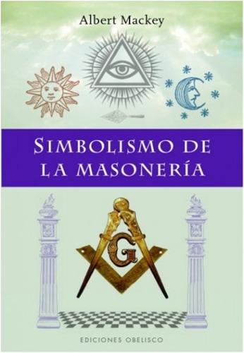  Simbolismo De La Masoneria  Albert Mackey