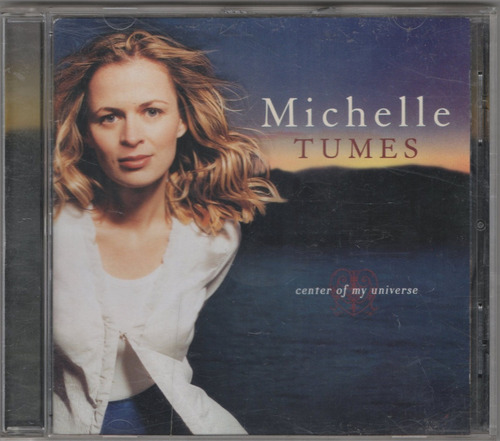 Michelle Tumes. Center Of My Universe. Cd Original Usad Qqa.