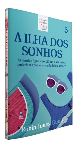 A Ilha Dos Sonhos- Robin Jones Gunn - Editora Betânia