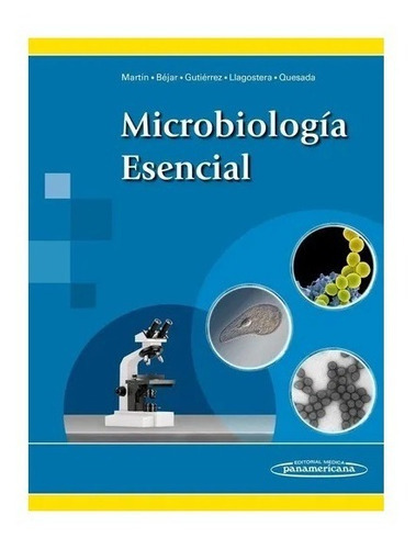 Microbiologãa Esencial (incluye Versiã³n Digital), De Martín González, Ana. Editorial Panamericana En Español