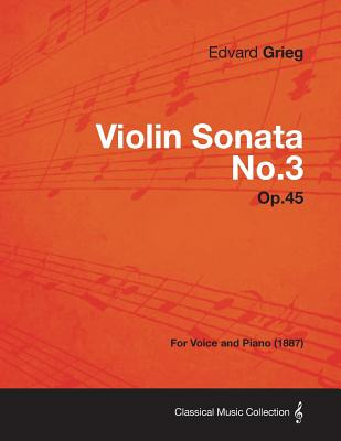 Libro Violin Sonata No.3 Op.45 - For Voice And Piano (188...