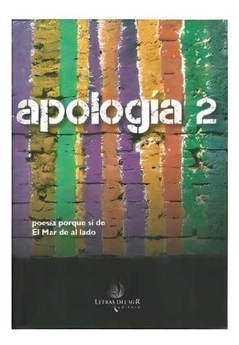 Apología 2, De Lezcano, Walter. Editorial Letras Del Sur Editora, Tapa Blanda, Edición 01 En Español, 2022